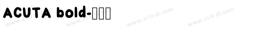 ACUTA bold字体转换
